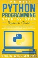 The Best Python Programming Step-By-Step Beginners Guide