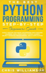 The Best Python Programming Step-By-Step Beginners Guide
