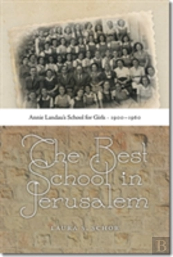 Bertrand.pt - The Best School In Jerusalem - Annie Landau'S School For Girls, 1900-1960