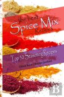 The Best Spice Mix Recipes - Top 50 Seasoning Recipes