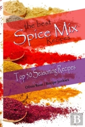 The Best Spice Mix Recipes - Top 50 Seasoning Recipes