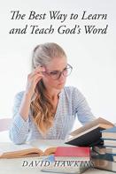 The Best Way To Learn And Teach God'S Word