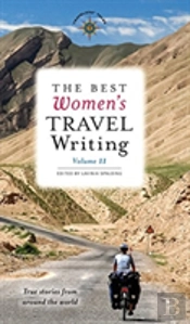 The Best Women'S Travel Writing, Volume 11
