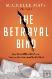 The Betrayal Bind