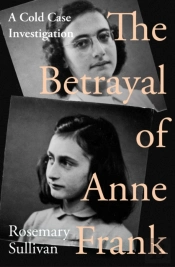 The Betrayal Of Anne Frank