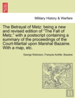 Bertrand.pt - The Betrayal Of Metz: Being A New And Re