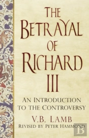 The Betrayal Of Richard Iii