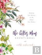 The Better Mom Devotional