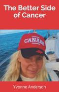 The Better Side Of Cancer