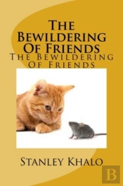 The Bewildering Of Friends: The Bewilder