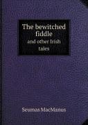 The Bewitched Fiddle And Other Irish Tales