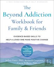 The Beyond Addiction Workbook For Family And Friends