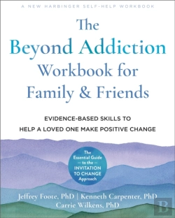 Bertrand.pt - The Beyond Addiction Workbook For Family And Friends