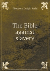 The Bible Against Slavery