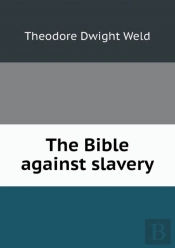 The Bible Against Slavery