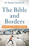 The Bible And Borders Â€“ Hearing God`S Word On Immigration