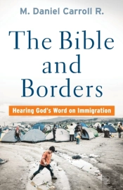 The Bible And Borders Â€“ Hearing God`S Word On Immigration