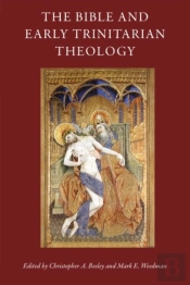 The Bible And Early Trinitarian Theology