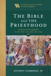 The Bible And The Priesthood Â€“ Priestly Participation In The One Sacrifice For Sins