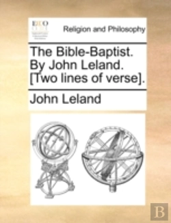 Bertrand.pt - The Bible-Baptist. By John Leland. (Two