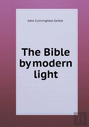 The Bible By Modern Light