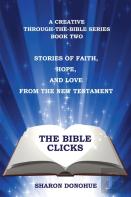 The Bible Clicks, A Creative Through-The-Bible Series, Book Two