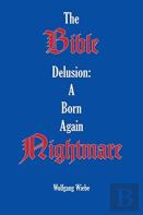 The Bible Delusion