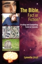 The Bible, Fact Or Fiction?:  Exciting A