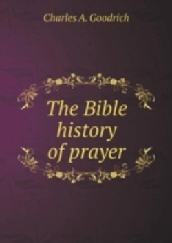 Bertrand.pt - The Bible History Of Prayer