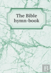 The Bible Hymn-Book