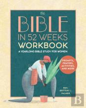 The Bible In 52 Weeks Workbook