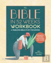 The Bible In 52 Weeks Workbook