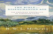 The Bible In A Disenchanted Age