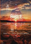The Bible In A Year - Part 2 July - December  Reading Plan With Thoughts And Comments By Luke Taylor