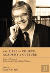 The Bible In Church, Academy, And Culture