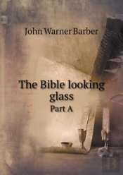 The Bible Looking Glass Part A