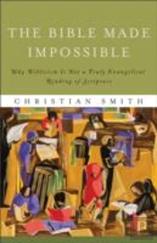 The Bible Made Impossible Â€“ Why Biblicism Is Not A Truly Evangelical Reading Of Scripture