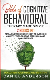 The Bible Of Cognitive Behavioral Therapy Made Simple
