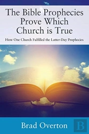 The Bible Prophecies Prove Which Church