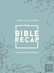 The Bible Recap Â€“ A Oneâ€“Year Guide To Reading And Understanding The Entire Bible, Deluxe Edition Â€“ Sage Floral Imitation Leather