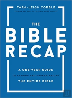 Bertrand.pt - The Bible Recap Â€“ A Oneâ€“Year Guide To Reading And Understanding The Entire Bible