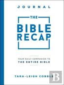 The Bible Recap Journal Â€“ Your Daily Companion To The Entire Bible