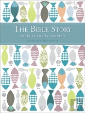 The Bible Story Retold In Twelve Chapters