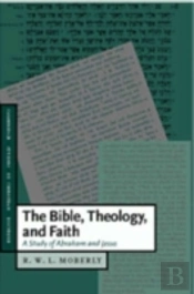 The Bible, Theology, And Faith