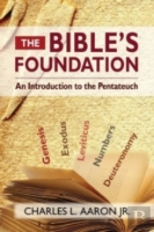 The Bible'S Foundation: An Introduction To The Pentateuch