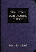 The Bible'S Own Account Of Itself