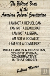 The Biblical Basis Of The American Federal Constitution