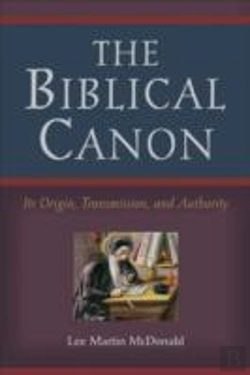Bertrand.pt - The Biblical Canon Â€“ Its Origin, Transmission, And Authority