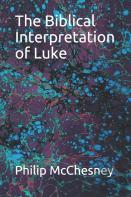 The Biblical Interpretation Of Luke