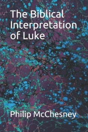 The Biblical Interpretation Of Luke